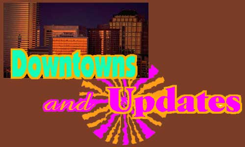 Downtowns and Updates