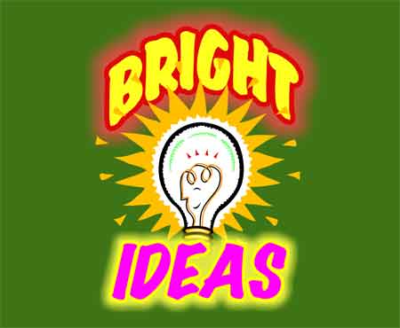 BRIGHT IDEAS